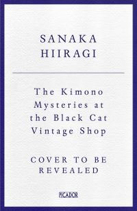 Book Cover for The Kimono Mysteries at the Black Cat Vintage Shop by Sanaka Hiiragi