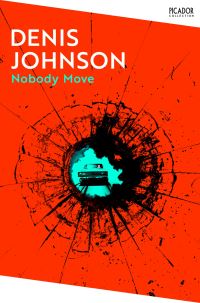Book Cover for Nobody Move by Denis Johnson