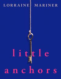 Book Cover for Little Anchors by Lorraine Mariner