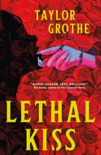 Book Cover for Lethal Kiss by Taylor Grothe