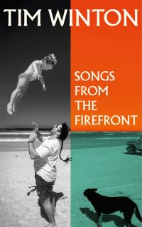 Book Cover for Songs from the Firefront by Tim Winton