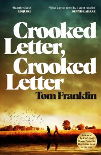 Book Cover for Crooked Letter, Crooked Letter by Tom Franklin