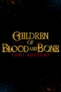 Book Cover for Children of Blood and Bone by Tomi Adeyemi