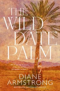 Book Cover for The Wild Date Palm by Diane Armstrong