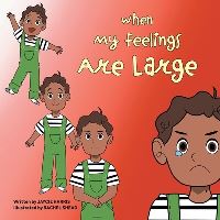 Book Cover for When My Feelings Are Large by Jaycie Harris