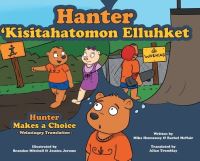 Book Cover for Hunter Makes A Choice - Wolastoqey Translation by Mike Hennessey, Rachel McNair