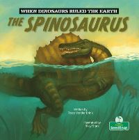 Book Cover for The Spinosaurus by Tracy Vonder Brink