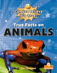 Book Cover for True Facts on Animals by Kim Thompson