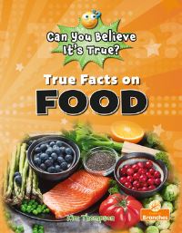 Book Cover for True Facts on Food by Kim Thompson