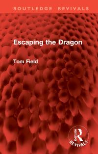 Book Cover for Escaping the Dragon by Tom Field
