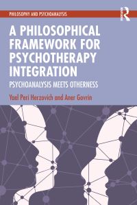 Book Cover for A Philosophical Framework for Psychotherapy Integration by Yael Peri Herzovich, Aner Govrin