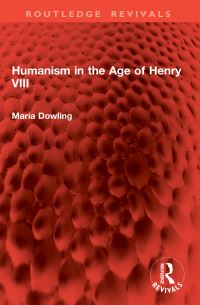 Book Cover for Humanism in the Age of Henry VIII by Maria Dowling