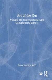 Book Cover for Art of the Cut Volume III by Steve Hullfish