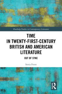 Book Cover for Time in Twenty-First-Century British and American Literature by Sonia Front