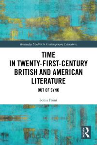 Book Cover for Time in Twenty-First-Century British and American Literature by Sonia Front
