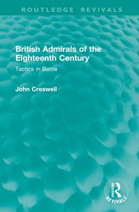 Book Cover for British Admirals of the Eighteenth Century by John Creswell
