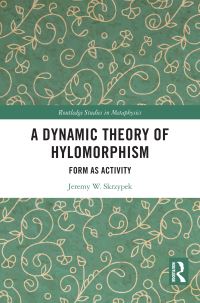 Book Cover for A Dynamic Theory of Hylomorphism by Jeremy W Skrzypek