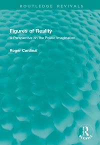 Book Cover for Figures of Reality by Roger Cardinal