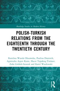 Book Cover for Polish-Turkish Relations from the Eighteenth Through the Twentieth Century by Karolina Wanda Olszowska