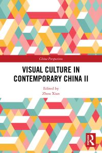 Book Cover for Visual Culture in Contemporary China II by Xian Zhou