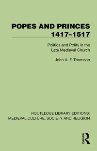Book Cover for Popes and Princes 1417-1517 by John A F Thomson
