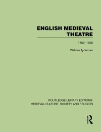 Book Cover for English Medieval Theatre by William Tydeman