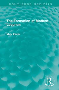 Book Cover for The Formation of Modern Lebanon by Meir Zamir