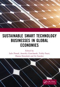Book Cover for Sustainable Smart Technology Businesses in Global Economies by Lalit Prasad, Anatoliy Goncharuk, Teddy Fauzi, Hanna Doroshuk, Sri Sundari