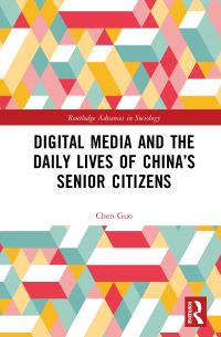 Book Cover for Digital Media and the Daily Lives of China's Senior Citizens by Chen Guo