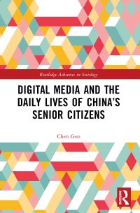Book Cover for Digital Media and the Daily Lives of China's Senior Citizens by Chen Guo