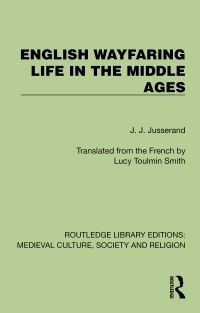 Book Cover for English Wayfaring Life in the Middle Ages by J J Jusserand