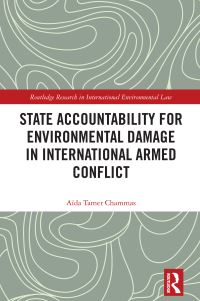Book Cover for State Accountability for Environmental Damage in International Armed Conflict by Aïda Tamer Chammas