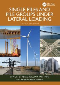 Book Cover for Single Piles and Pile Groups Under Lateral Loading by Lymon C Reese, William Van Impe, ShinTower Wang