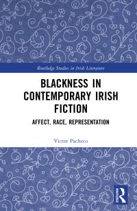 Book Cover for Blackness in Contemporary Irish Fiction by Víctor Pacheco