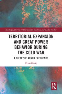 Book Cover for Territorial Expansion and Great Power Behavior During the Cold War by Dylan Motin