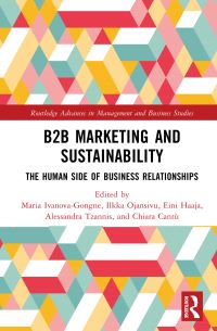 Book Cover for B2B Marketing and Sustainability by Maria IvanovaGongne, Ilkka Ojansivu, Eini Haaja, Alessandra Tzannis, Chiara Cantù