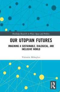 Book Cover for Our Utopian Futures by Valentin Mihaylov