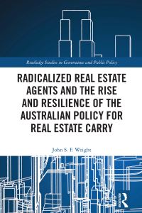 Book Cover for Radicalized Real Estate Agents and the Rise and Resilience of the Australian Policy for Real Estate Carry by John S F Wright
