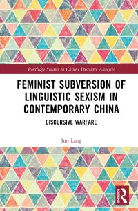 Book Cover for Feminist Subversion of Linguistic Sexism in Contemporary China by Jun Lang
