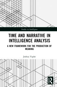 Book Cover for Time and Narrative in Intelligence Analysis by Joshua Yaphe