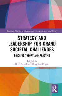 Book Cover for Strategy and Leadership for Grand Societal Challenges by Alice Erthal, Douglas Wegner