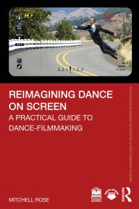 Book Cover for Reimagining Dance on Screen by Mitchell Rose