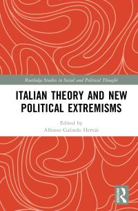 Book Cover for Italian Theory and New Political Extremisms by Alfonso Galindo Hervás