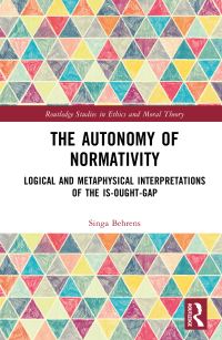 Book Cover for The Autonomy of Normativity by Singa Behrens