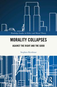 Book Cover for Morality Collapses by Stephen Kershnar