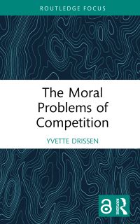 Book Cover for The Moral Problems of Competition by Yvette Drissen