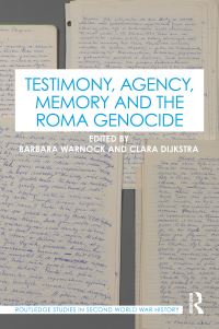 Book Cover for Testimony, Agency, Memory and the Roma Genocide by Barbara Warnock, Clara Dijkstra
