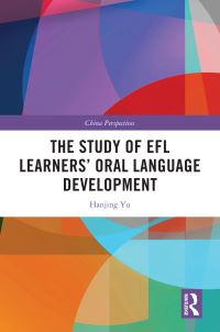 Book Cover for The Study of EFL Learners' Oral Language Development by Hanjing Yu