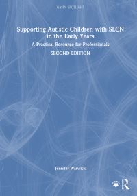 Book Cover for Supporting Autistic Children With SLCN in the Early Years by Jennifer Warwick