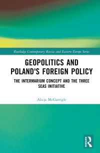 Book Cover for Geopolitics and Poland's Foreign Policy by Alicja McGarrigle